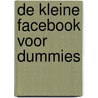 De kleine Facebook voor Dummies door Jaap de Bruijn