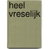 Heel Vreselijk
