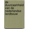 De duurzaamheid van de Nederlandse landbouw by Meino Smit