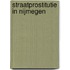 Straatprostitutie in Nijmegen