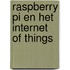 Raspberry Pi en het Internet of Things