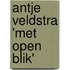 Antje Veldstra 'Met open blik'