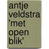 Antje Veldstra 'Met open blik' by Goffe Jensma
