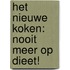Het nieuwe koken: nooit meer op dieet!
