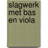 Slagwerk met Bas en Viola