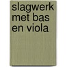 Slagwerk met Bas en Viola by Unknown