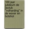 100 jaar jubileum De ijsclub "Volharding" in de Waver en Botshol door Lammert Hingstman