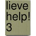 Lieve Help! 3