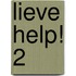 Lieve Help! 2