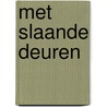 Met slaande deuren by Serge Ornelis