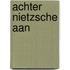 Achter Nietzsche aan