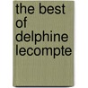The Best of Delphine Lecompte door Delphine Lecompte