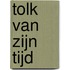 Tolk van zijn tijd