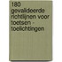 180 gevalideerde richtlijnen voor toetsen - Toelichtingen