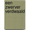Een zwerver verdwaald door Arthur van Schendel