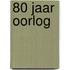 80 jaar oorlog