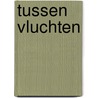 Tussen Vluchten by Pim van Wel
