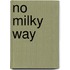 No milky way