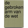 De gebroken arm van de wet door Marc Verschooris