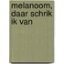 Melanoom, daar schrik ik van