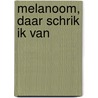 Melanoom, daar schrik ik van door Sofie Wilgenhof