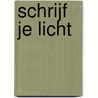 Schrijf je licht by Sasja Nicolai