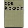 Opa Klokspin by Ard Huizinga