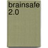 Brainsafe 2.0