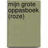 MIJN GROTE OPPASBOEK (ROZE) door Studio Demico®