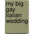 My Big Gay Italian Wedding