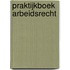 Praktijkboek arbeidsrecht
