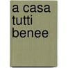 A Casa Tutti Benee door Onbekend