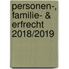 Personen-, familie- & erfrecht 2018/2019 door Wendy Schrama