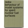 REDOX BEHAVIOUR OF MODEL SYSTEMS FOR SPENT NUCLEAR FUEL SURFACES by P Çakır