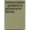 Bokkenrijders - goddeloze gezworene bende door Ruud Offermans