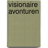 Visionaire Avonturen door J. H