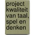Project kwaliteit van taal, spel en denken