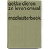 Gekke dieren, ze leven overal - Meeluisterboek