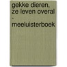 Gekke dieren, ze leven overal - Meeluisterboek door Anja Vereijken