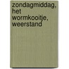Zondagmiddag, het wormkooitje, weerstand door Rebecca Robijn