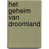 Het geheim van Droomland door Paul Verveen