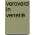 Veroverd in Venetië