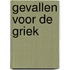 Gevallen voor de Griek