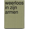 Weerloos in zijn armen door Annie West