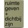 Ruimte geven + dichtbij zijn door Eline Snel