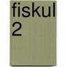 Fiskul 2 by Ed Izeren