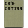 CAFE CENTRAAL by Sjaak Koolen