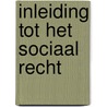Inleiding tot het sociaal recht by Yves Stevens