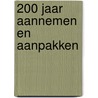 200 jaar aannemen en aanpakken door Will Tromp