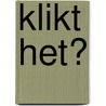 Klikt het? by Hans Mennes